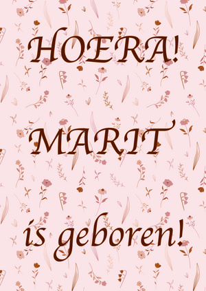 Voorbeeld geboortebord met bloemenprint, met roze en roestkleurige bloemenmix. Met tekst, hoera Marit is geboren!